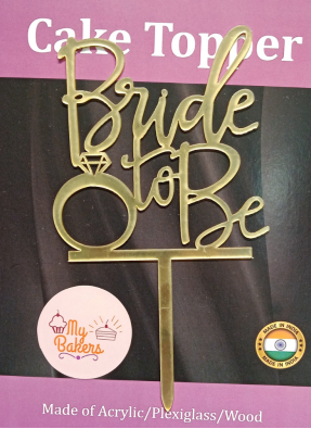 Bride To Be Gold Mirror Acrylic Topper 6 inch Pack of 1
